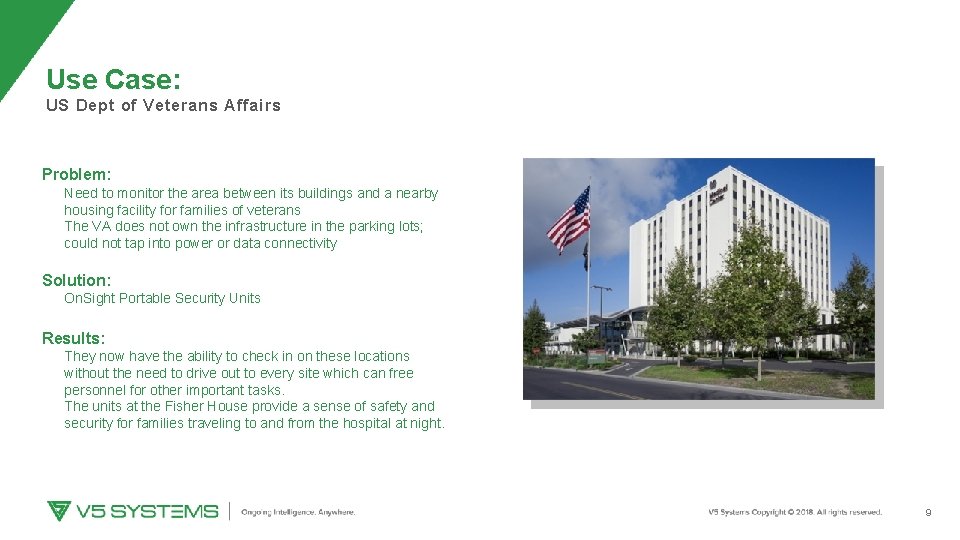 Use Case: US Dept of Veterans Affairs Problem: • Need to monitor the area