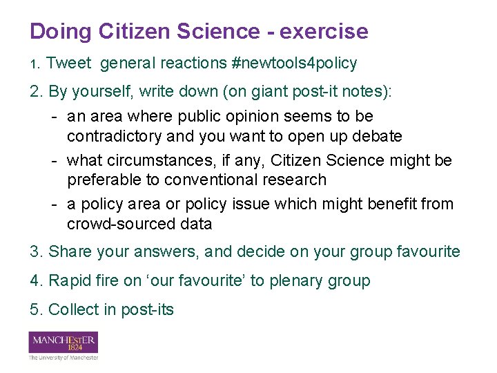 Doing Citizen Science - exercise 1. Tweet general reactions #newtools 4 policy 2. By