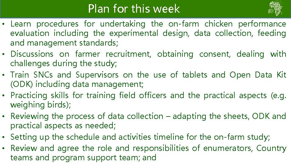 Plan for this week • Learn procedures for undertaking the on-farm chicken performance evaluation