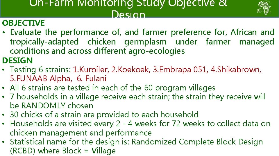 On-Farm Monitoring Study Objective & Design OBJECTIVE • Evaluate the performance of, and farmer