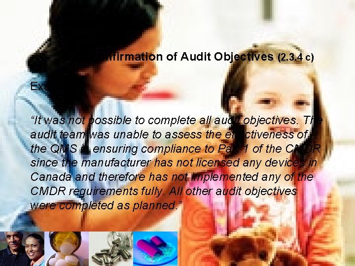 Confirmation of Audit Objectives (2. 3. 4 c) Examples: “It was not possible to