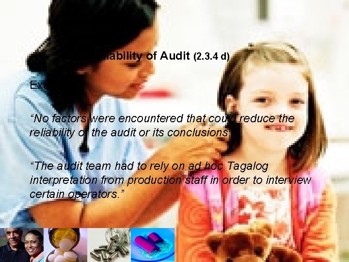 Reliability of Audit (2. 3. 4 d) Examples: “No factors were encountered that could