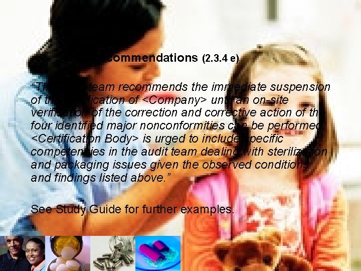 Recommendations (2. 3. 4 e) “The audit team recommends the immediate suspension of the