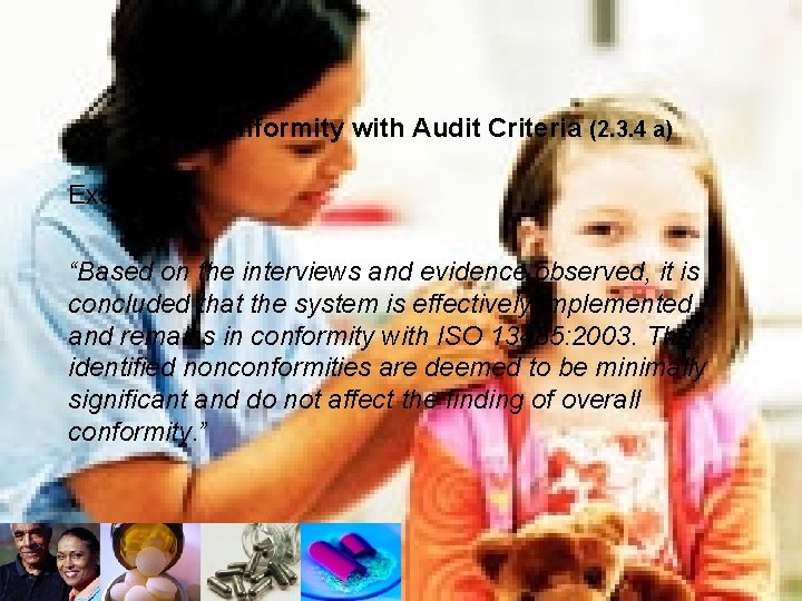 Conformity with Audit Criteria (2. 3. 4 a) Examples: “Based on the interviews and