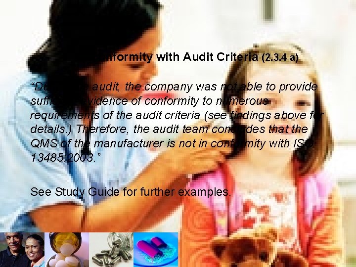 Conformity with Audit Criteria (2. 3. 4 a) “During the audit, the company was