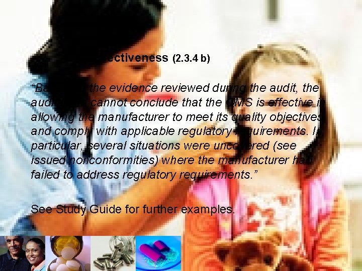 Effectiveness (2. 3. 4 b) “Based on the evidence reviewed during the audit, the