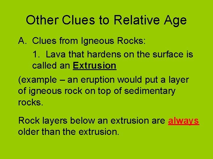 Other Clues to Relative Age A. Clues from Igneous Rocks: 1. Lava that hardens