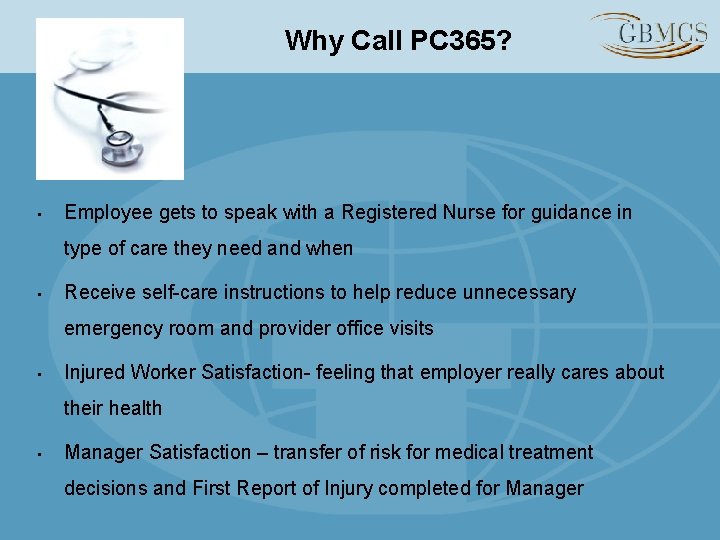 Why Call PC 365? • Employee gets to speak with a Registered Nurse for