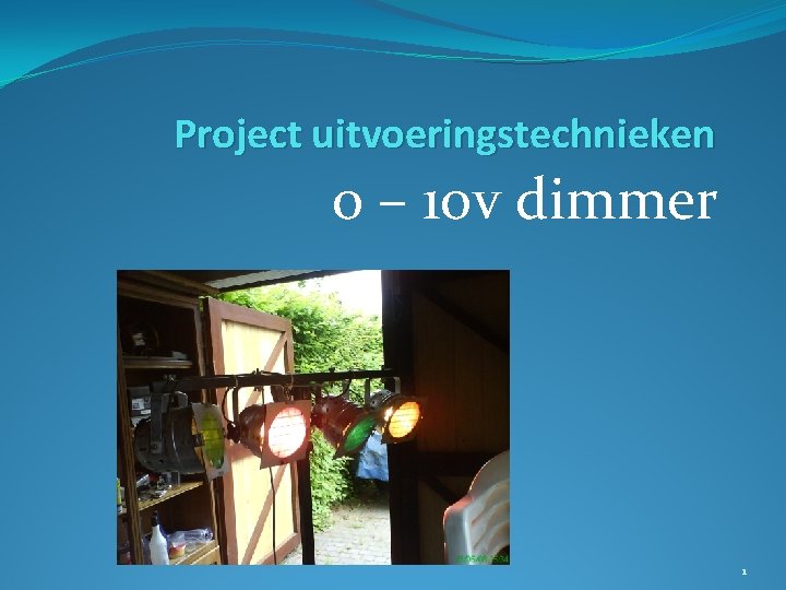 Project uitvoeringstechnieken 0 – 10 v dimmer 1 
