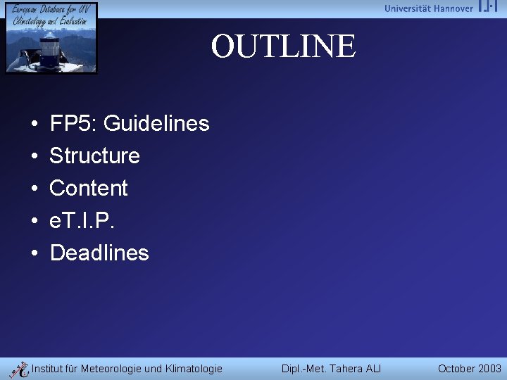 OUTLINE • • • FP 5: Guidelines Structure Content e. T. I. P. Deadlines