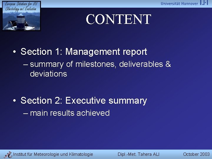 CONTENT • Section 1: Management report – summary of milestones, deliverables & deviations •