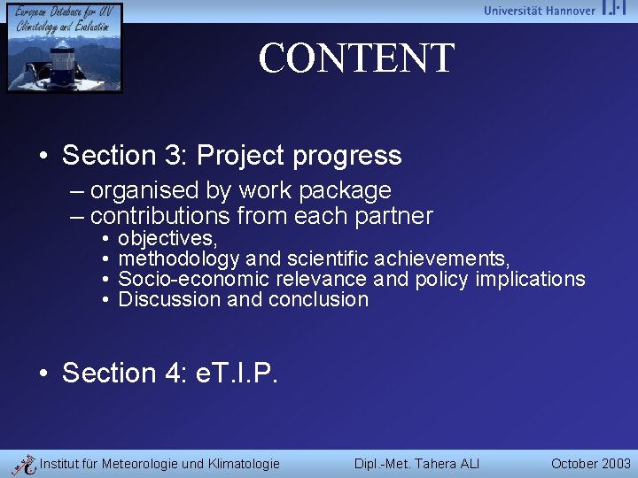 CONTENT • Section 3: Project progress – organised by work package – contributions from