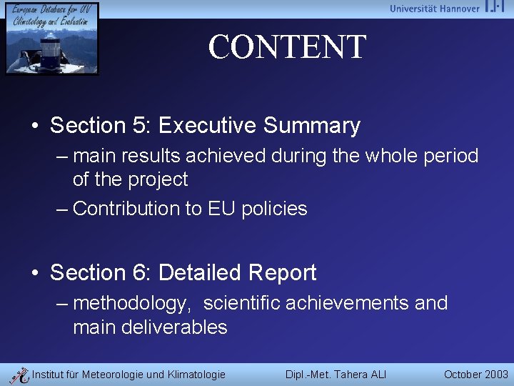 CONTENT • Section 5: Executive Summary – main results achieved during the whole period