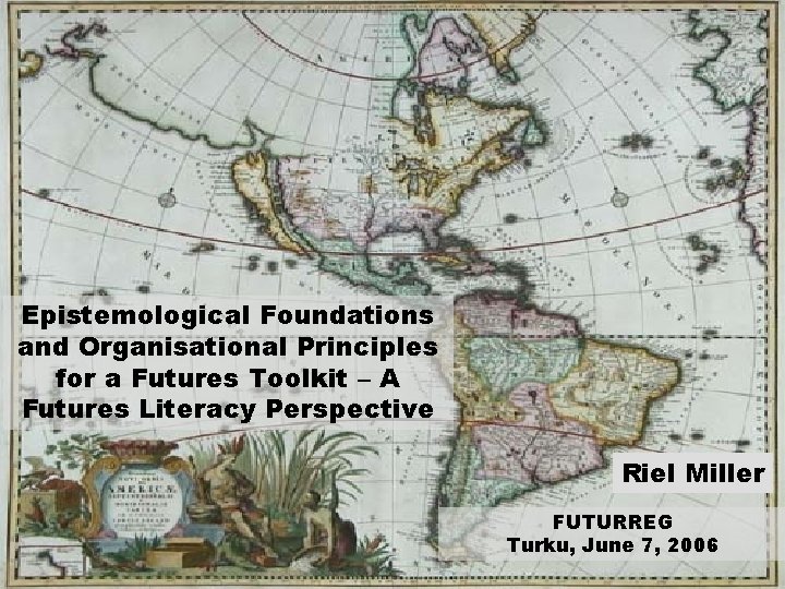 Epistemological Foundations and Organisational Principles for a Futures Toolkit – A Futures Literacy Perspective