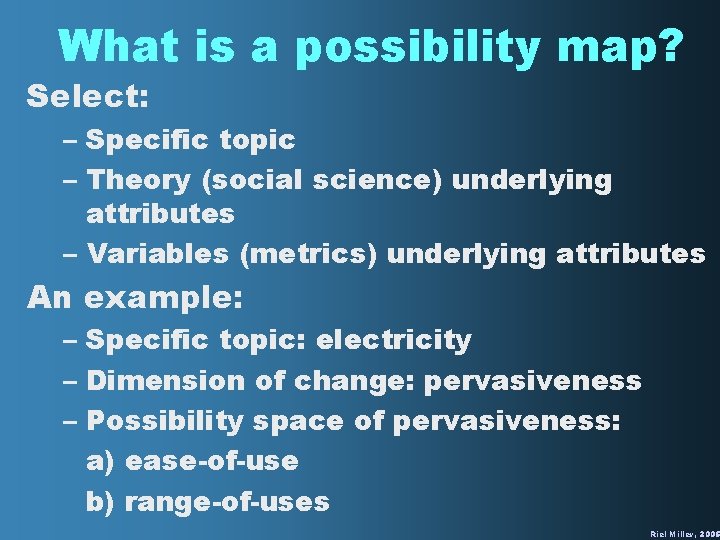 What is a possibility map? Select: – Specific topic – Theory (social science) underlying