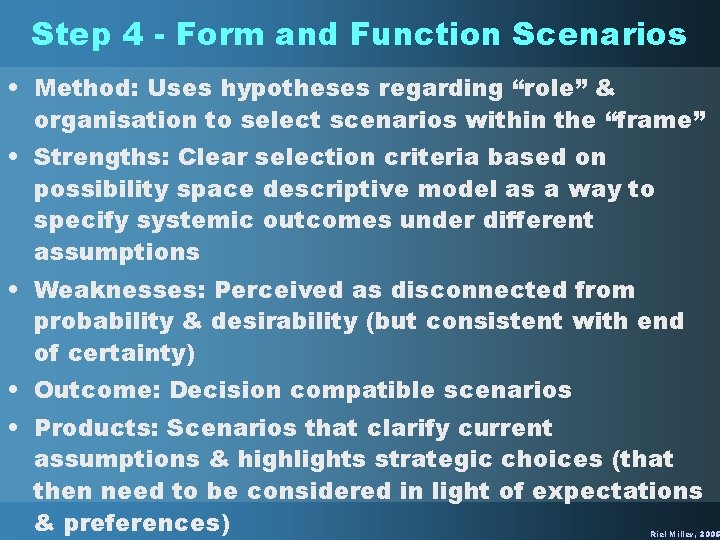 Step 4 - Form and Function Scenarios • Method: Uses hypotheses regarding “role” &