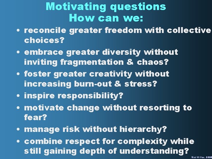 Motivating questions How can we: • reconcile greater freedom with collective choices? • embrace