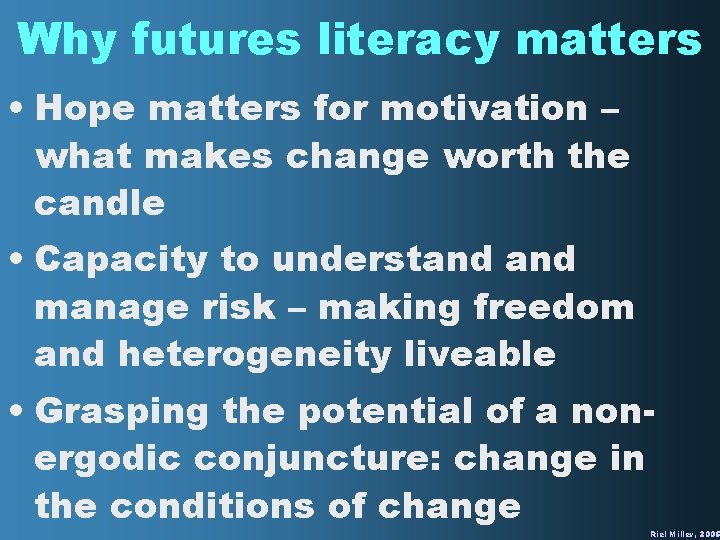 Why futures literacy matters • Hope matters for motivation – what makes change worth