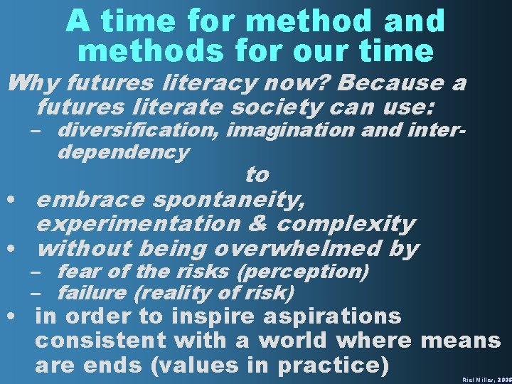 A time for method and methods for our time Why futures literacy now? Because