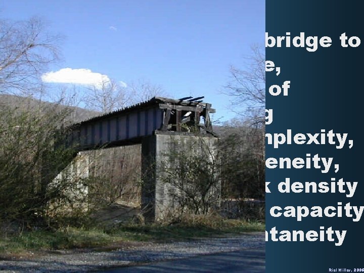 Build a bridge to nowhere, instead of planning use complexity, heterogeneity, network density and