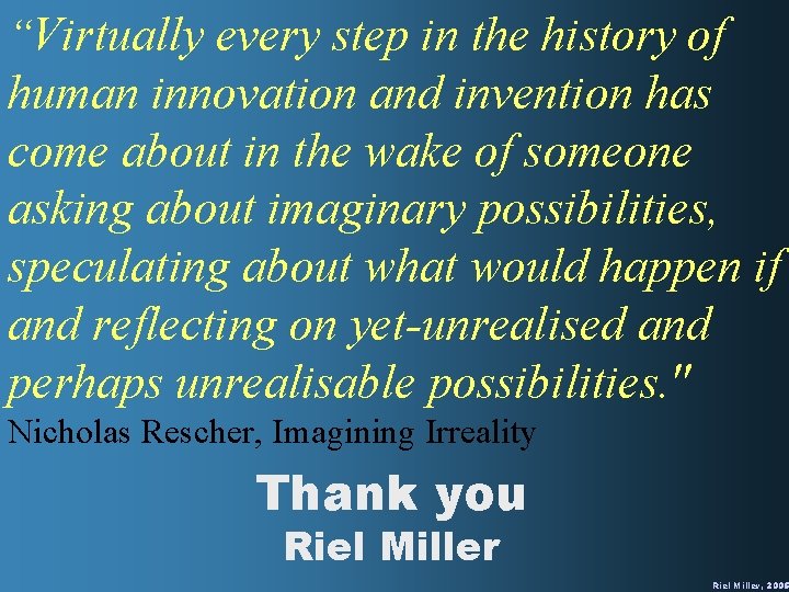 “Virtually every step in the history of human innovation and invention has come about