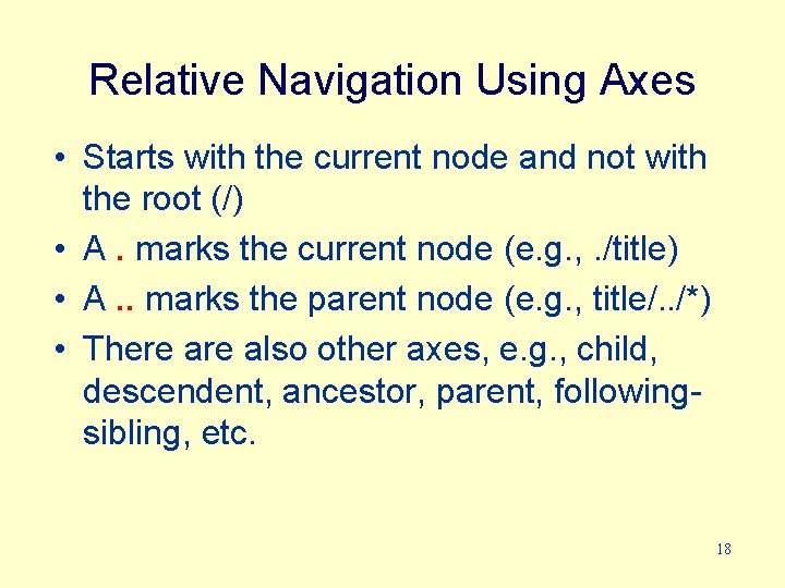 Relative Navigation Using Axes • Starts with the current node and not with the