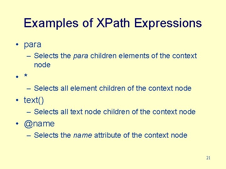 Examples of XPath Expressions • para – Selects the para children elements of the