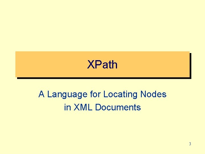 XPath A Language for Locating Nodes in XML Documents 3 