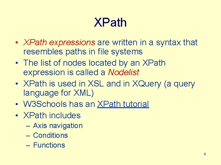 XPath • XPath expressions are written in a syntax that resembles paths in file