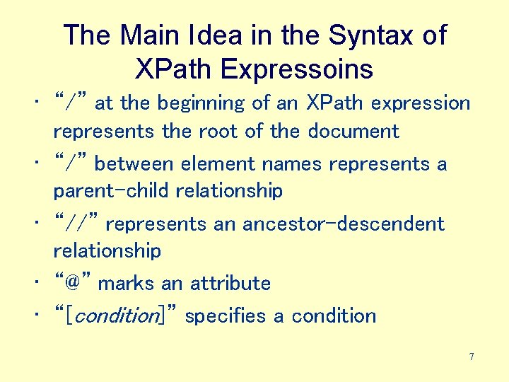 The Main Idea in the Syntax of XPath Expressoins • “/” at the beginning
