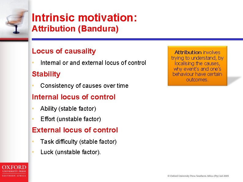Intrinsic motivation: Attribution (Bandura) Locus of causality • Internal or and external locus of Intrinsic motivation: Attribution (Bandura) Locus of causality • Internal or and external locus of