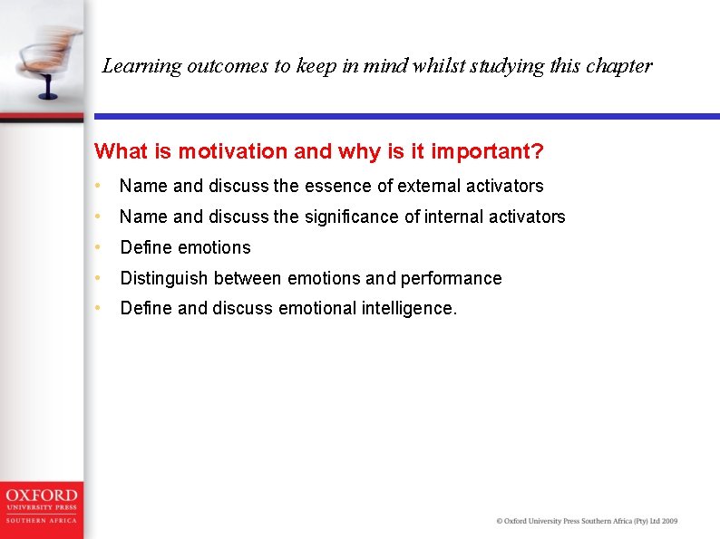 Learning outcomes to keep in mind whilst studying this chapter What is motivation and Learning outcomes to keep in mind whilst studying this chapter What is motivation and