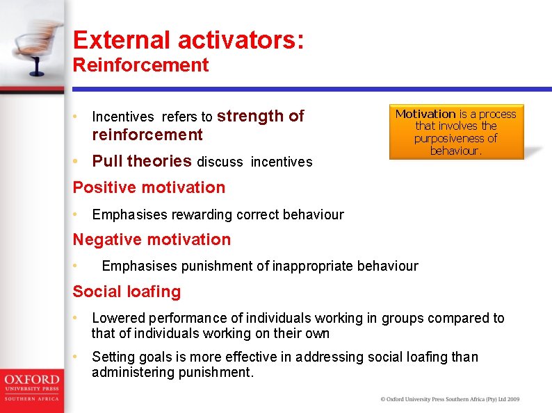 External activators: Reinforcement • Incentives refers to strength of reinforcement • Pull theories discuss External activators: Reinforcement • Incentives refers to strength of reinforcement • Pull theories discuss