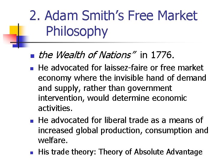 2. Adam Smith’s Free Market Philosophy n n the Wealth of Nations” in 1776.