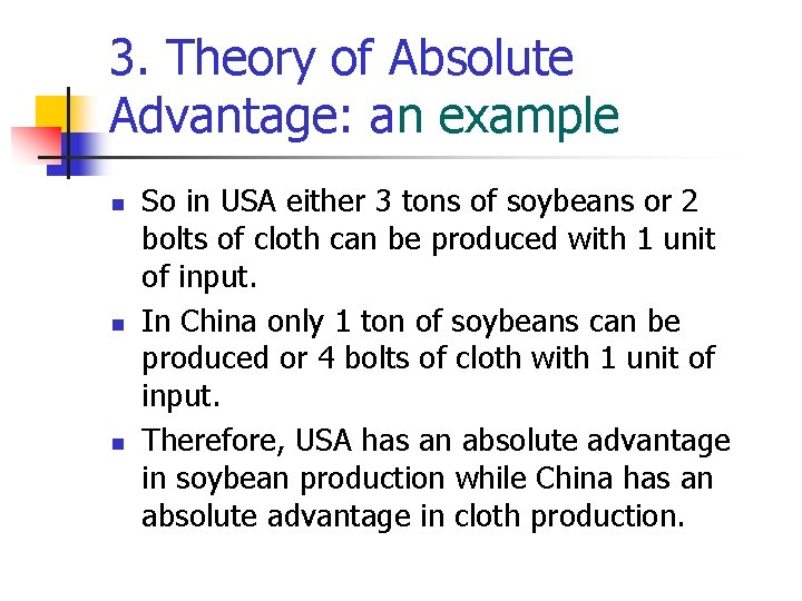 3. Theory of Absolute Advantage: an example n n n So in USA either