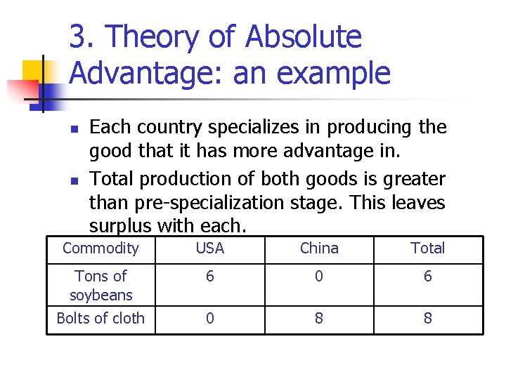 3. Theory of Absolute Advantage: an example n n Each country specializes in producing