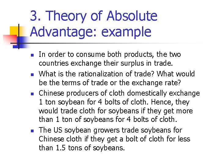 3. Theory of Absolute Advantage: example n n In order to consume both products,