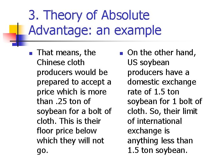 3. Theory of Absolute Advantage: an example n That means, the Chinese cloth producers