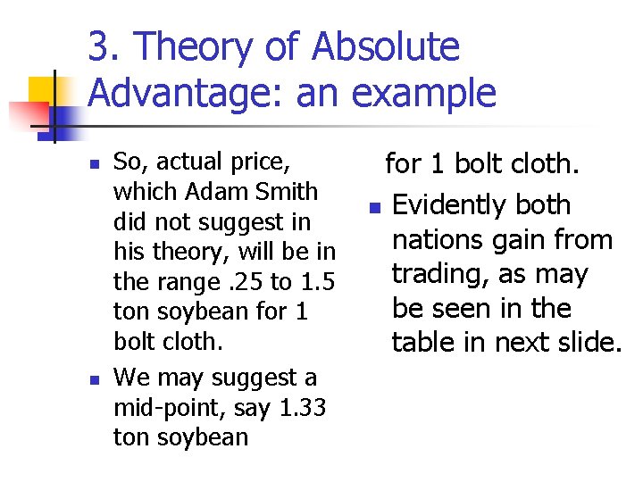 3. Theory of Absolute Advantage: an example n n So, actual price, which Adam