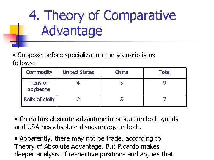 4. Theory of Comparative Advantage • Suppose before specialization the scenario is as follows: