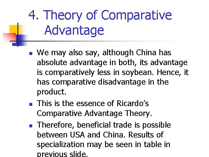4. Theory of Comparative Advantage n n n We may also say, although China