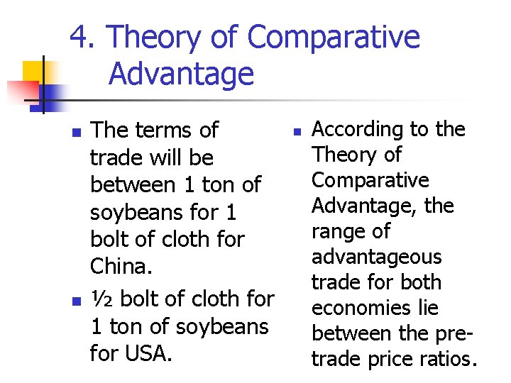 4. Theory of Comparative Advantage n n The terms of trade will be between