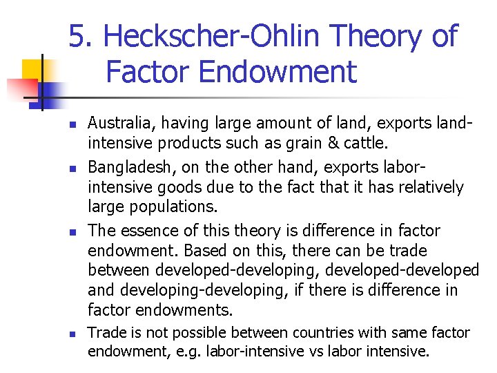 5. Heckscher-Ohlin Theory of Factor Endowment n n Australia, having large amount of land,