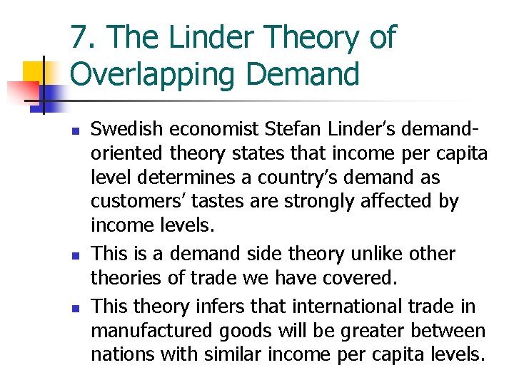 7. The Linder Theory of Overlapping Demand n n n Swedish economist Stefan Linder’s