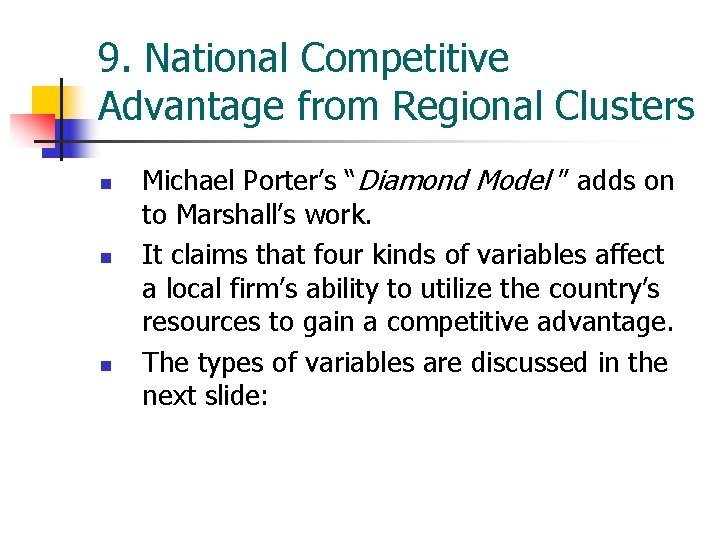 9. National Competitive Advantage from Regional Clusters n n n Michael Porter’s “Diamond Model