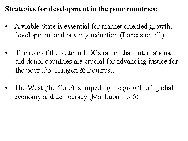 Strategies for development in the poor countries: • A viable State is essential for