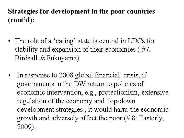 Strategies for development in the poor countries (cont’d): • The role of a ‘caring’