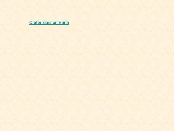 Crater sites on Earth Crater sites on Earth
