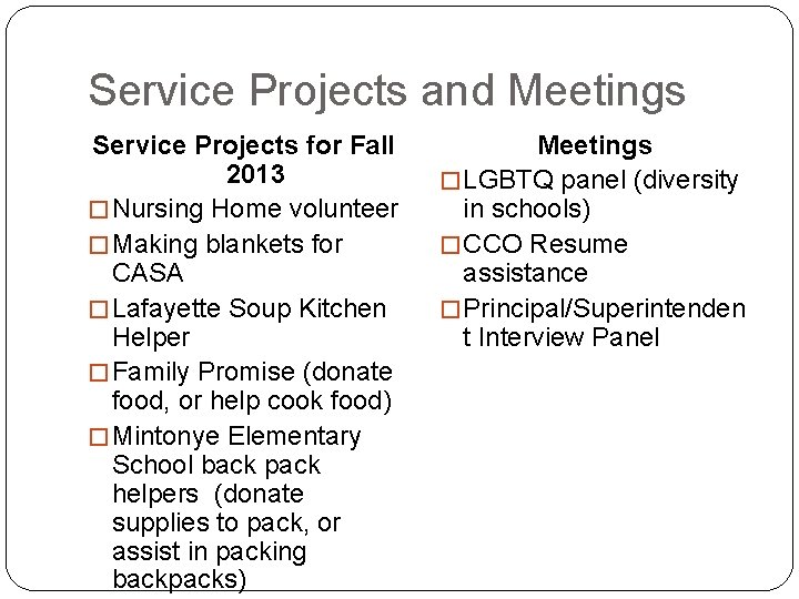 Service Projects and Meetings Service Projects for Fall 2013 � Nursing Home volunteer �