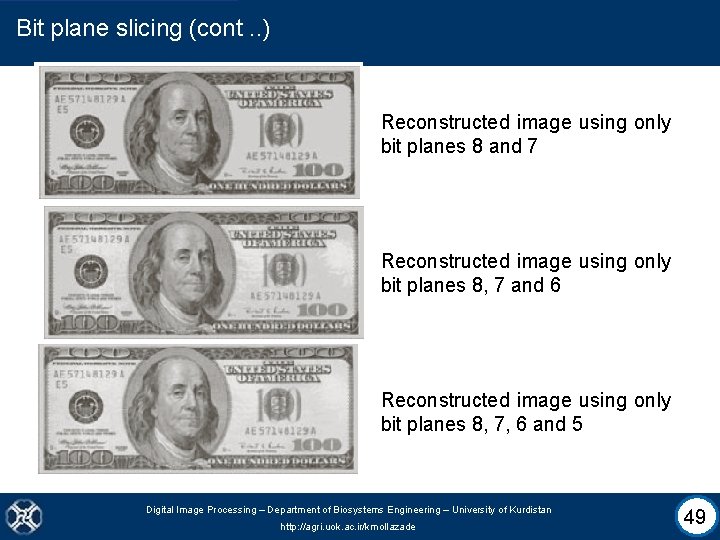 Bit plane slicing (cont. . ) Reconstructed image using only bit planes 8 and